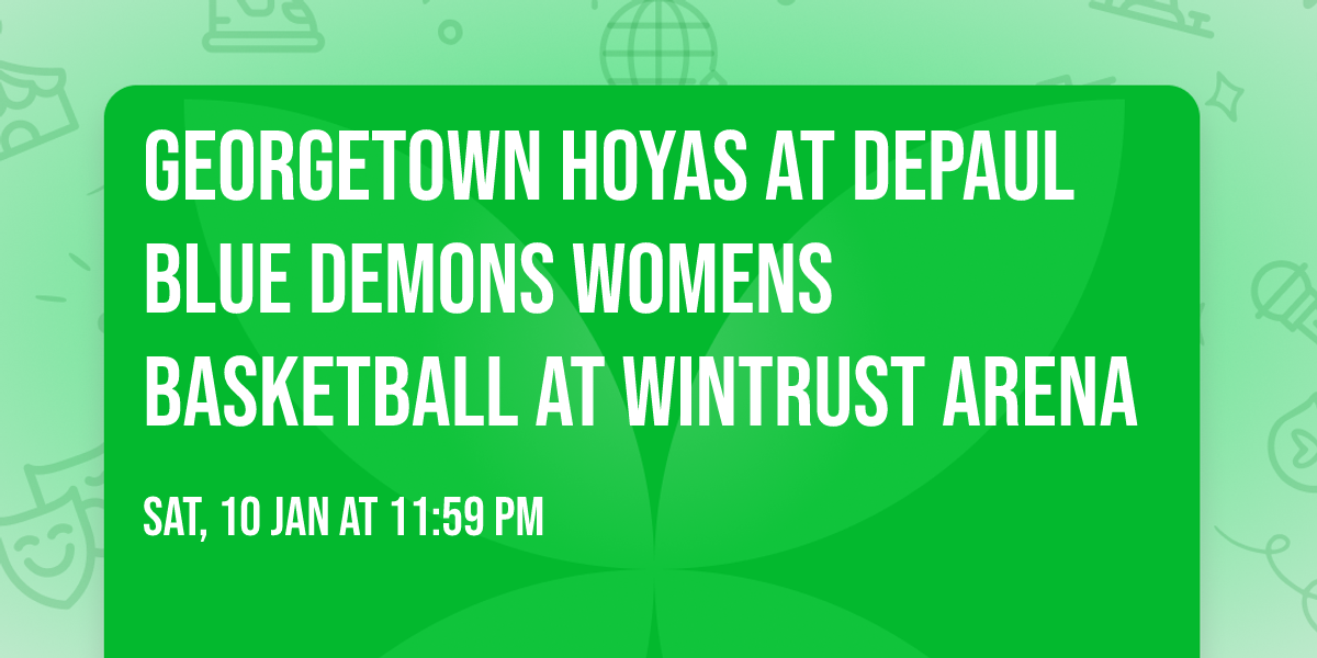 Georgetown Hoyas at DePaul Blue Demons Womens Basketball at Wintrust Arena