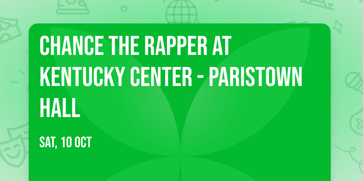 Chance the Rapper at Kentucky Center - Paristown Hall
