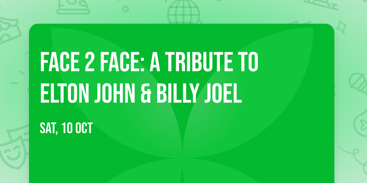Face 2 Face: A Tribute to Elton John & Billy Joel