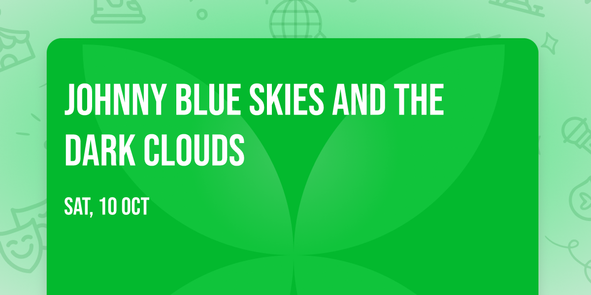 Johnny Blue Skies and The Dark Clouds