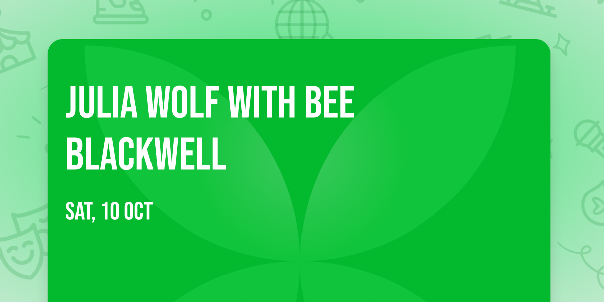 Julia Wolf with Bee Blackwell