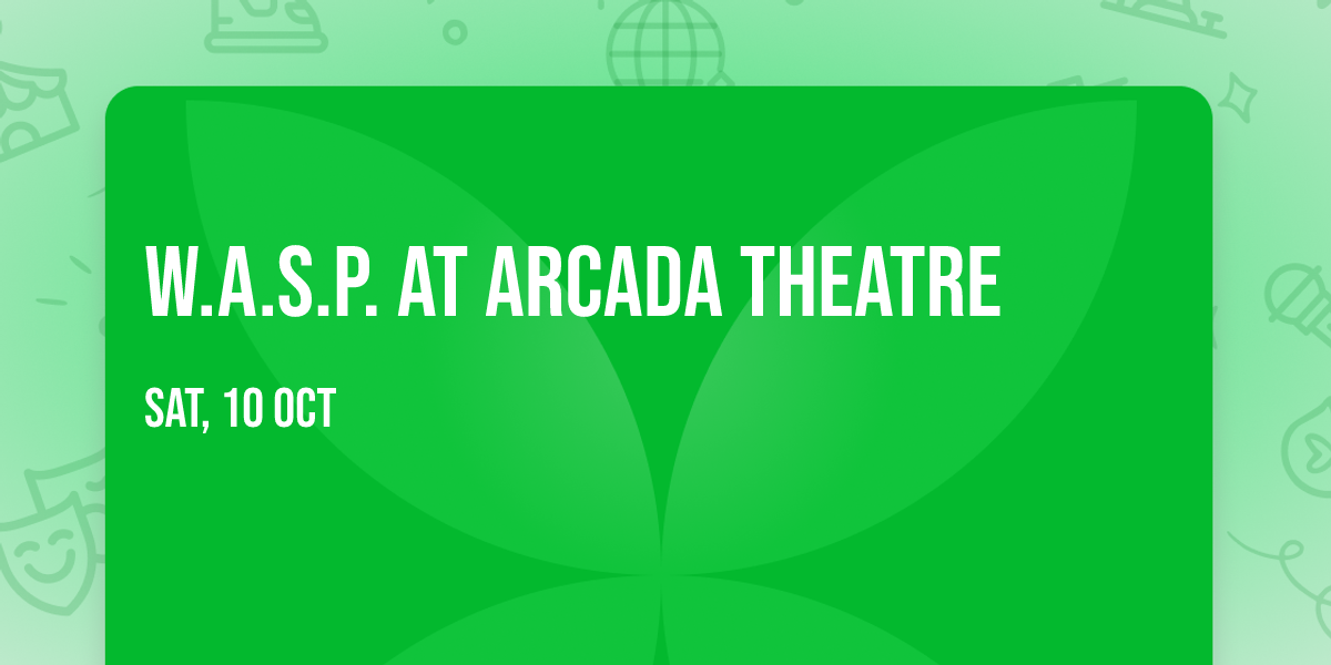 W.A.S.P. at Arcada Theatre