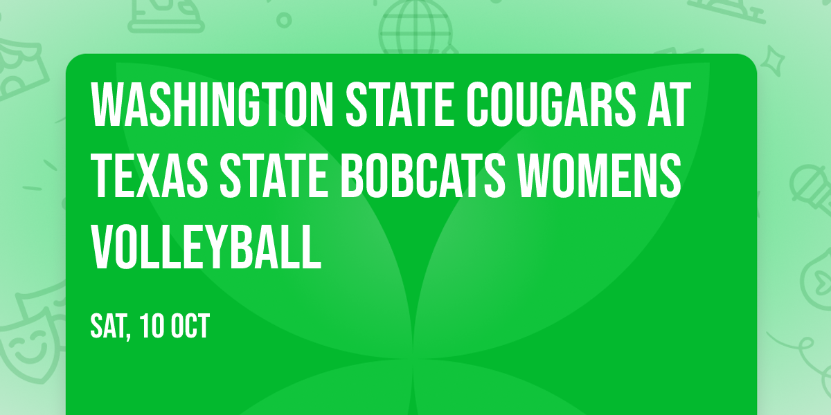 Washington State Cougars at Texas State Bobcats Womens Volleyball