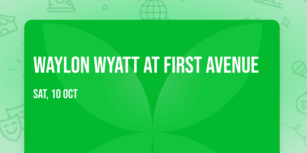 Waylon Wyatt at First Avenue