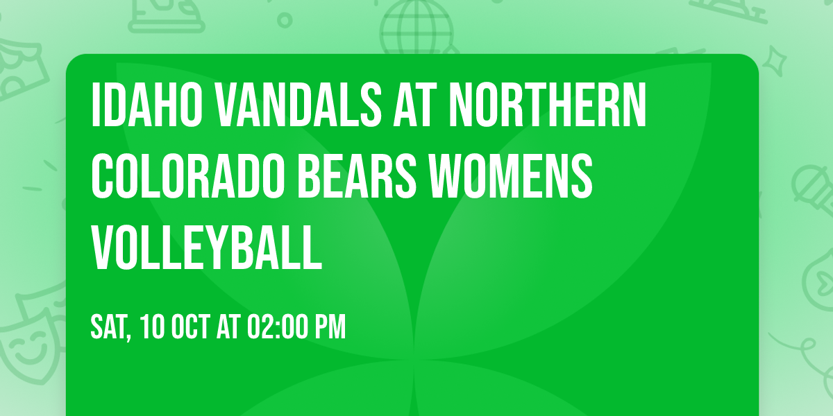 Idaho Vandals at Northern Colorado Bears Womens Volleyball
