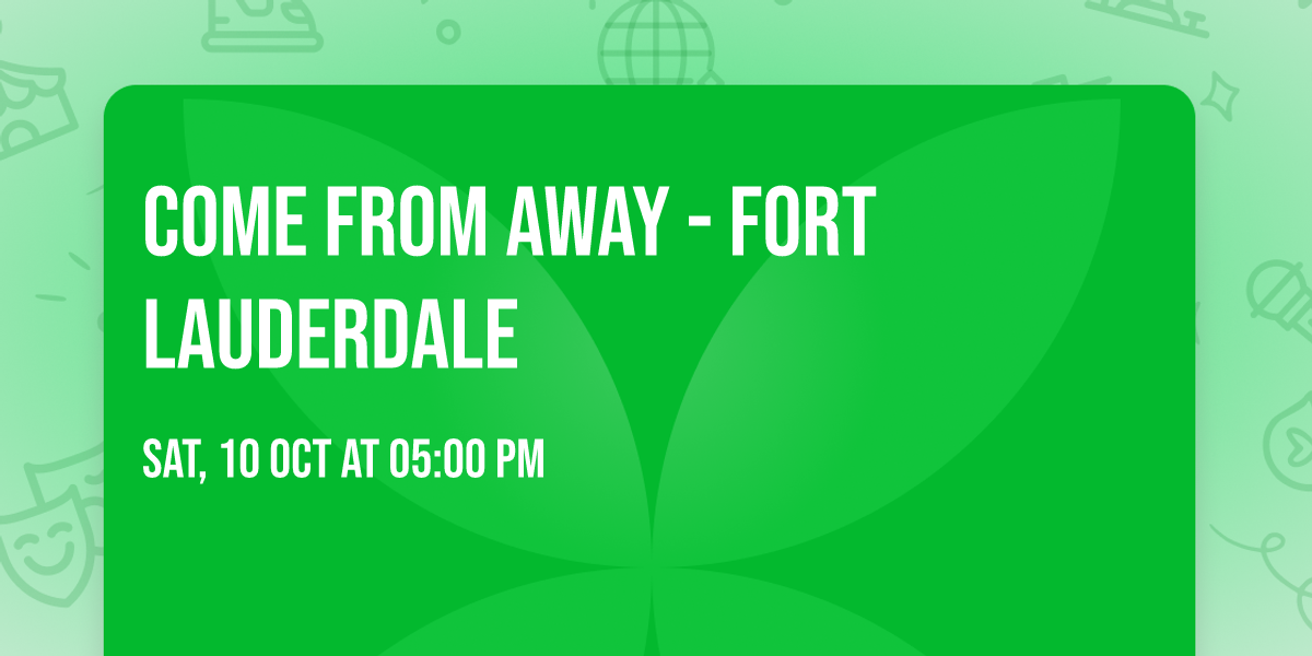 Come From Away - Fort Lauderdale