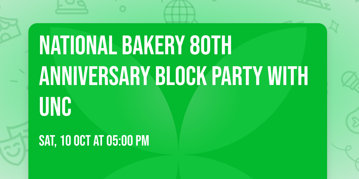 National Bakery 80th Anniversary Block Party with UNC 