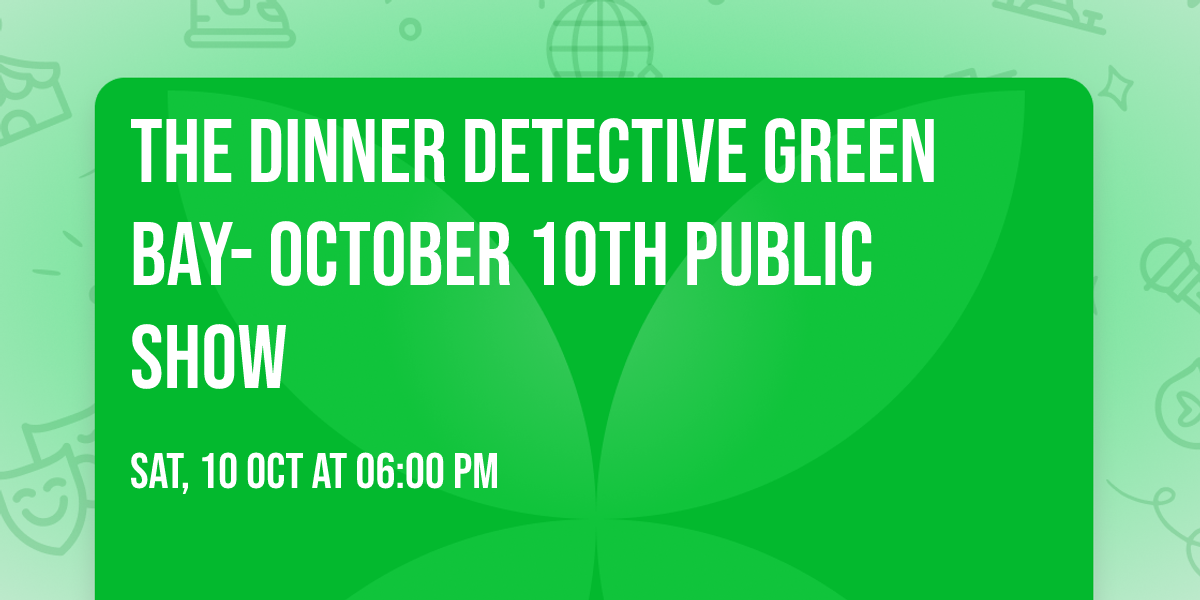 The Dinner Detective Green Bay- October 10th Public Show