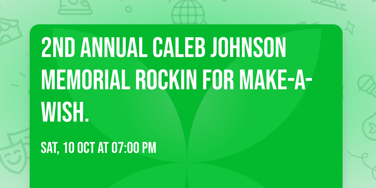 2nd Annual Caleb Johnson memorial Rockin for Make-A-Wish. 