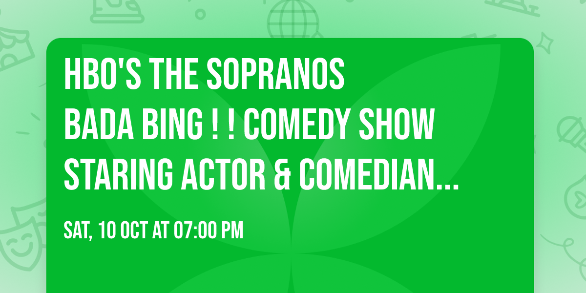 HBO's The Sopranos\nBADA BING ! ! Comedy Show\nStaring Actor & Comedian\nFrank Santorelli "Georgie"