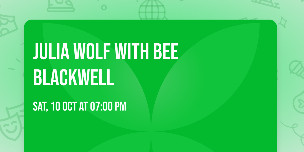Julia Wolf with Bee Blackwell