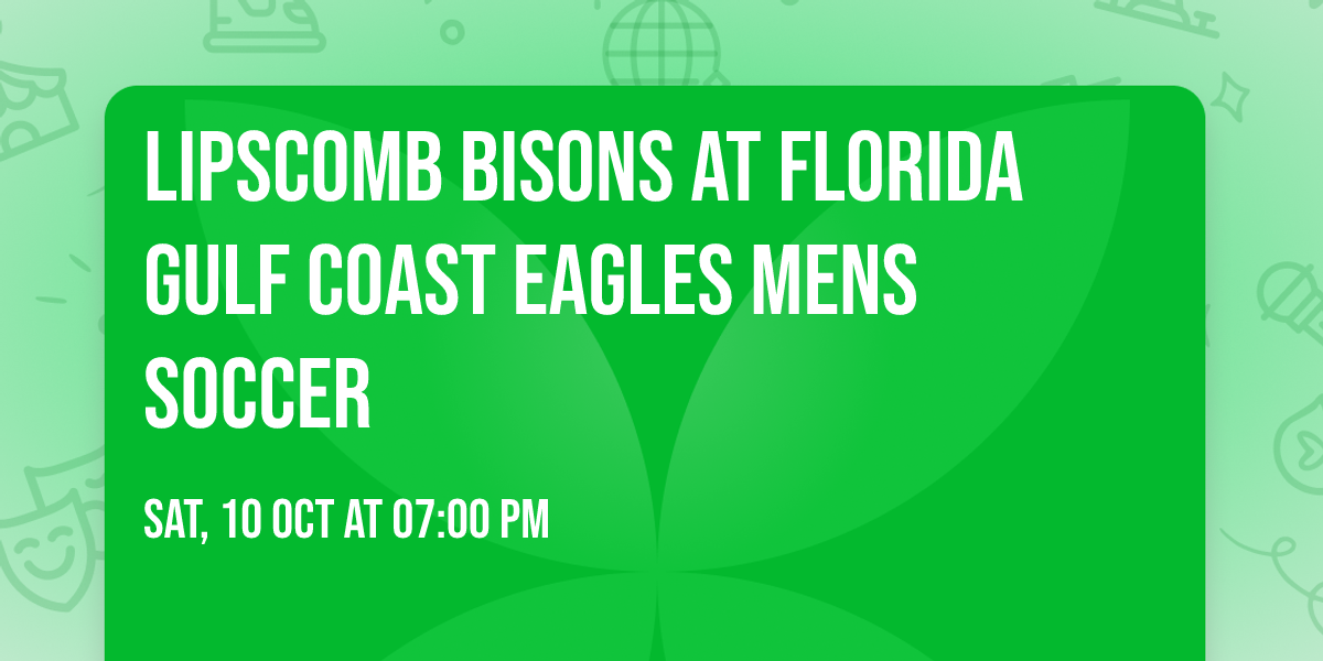 Lipscomb Bisons at Florida Gulf Coast Eagles Mens Soccer