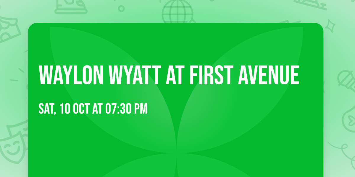 Waylon Wyatt at First Avenue