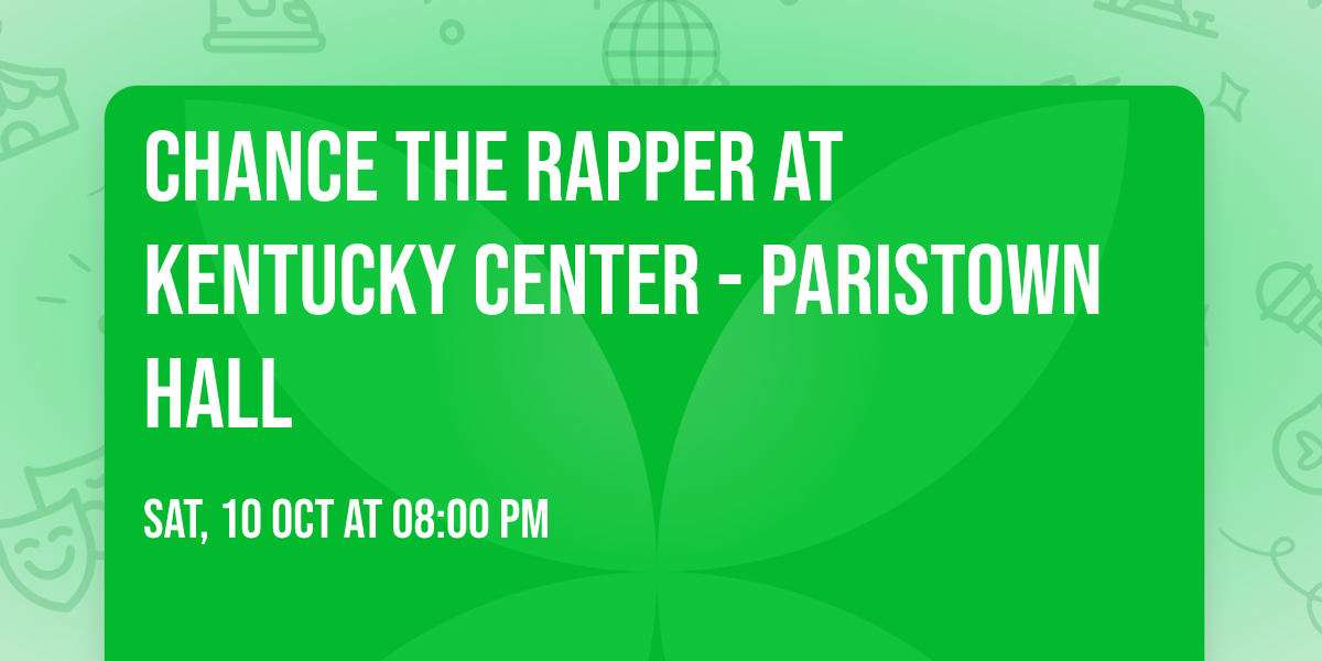 Chance the Rapper at Kentucky Center - Paristown Hall