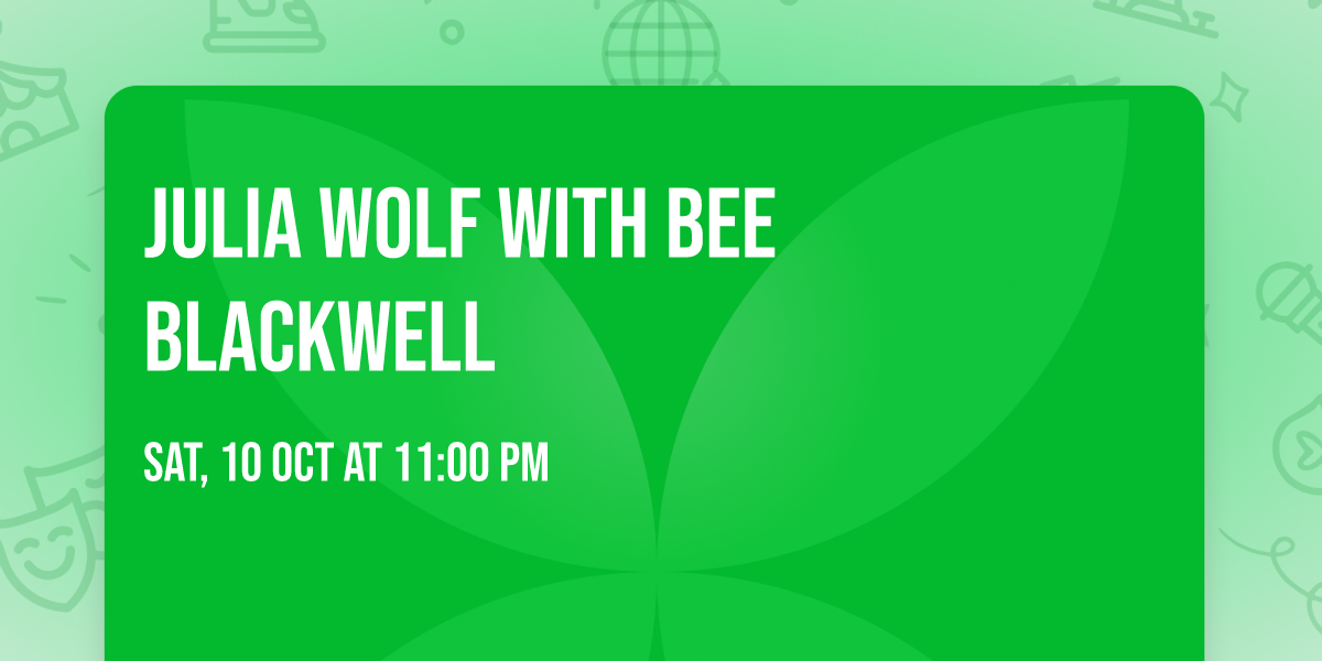 Julia Wolf with Bee Blackwell