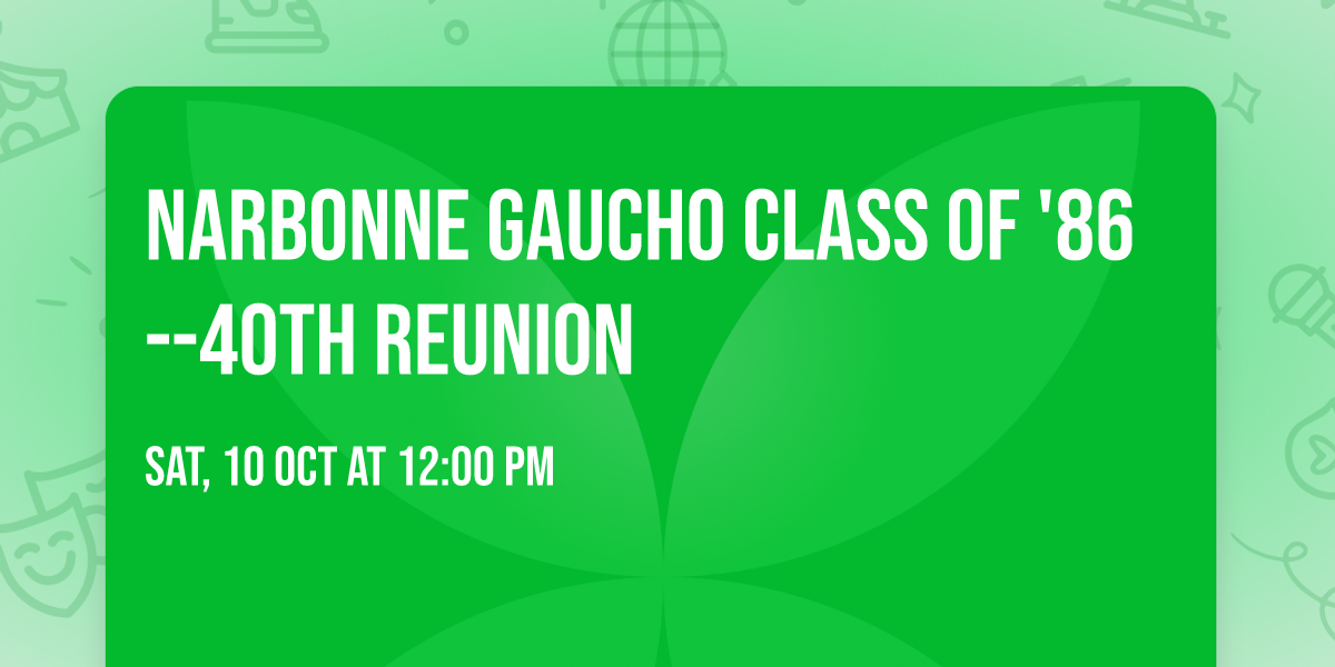Narbonne Gaucho Class of '86 --40th Reunion