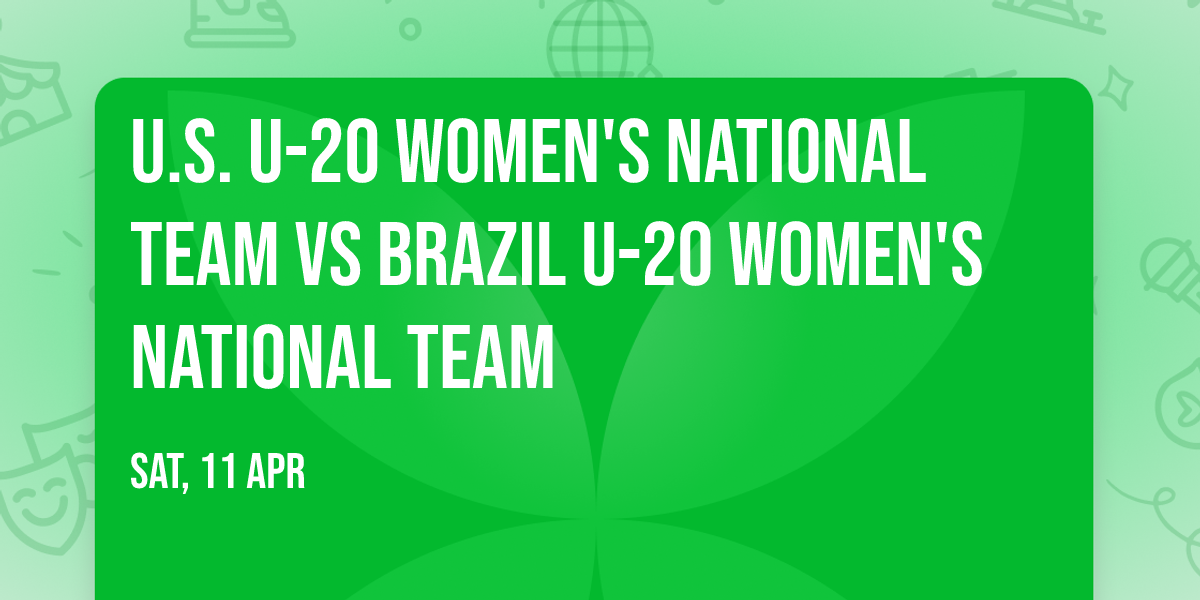 U.S. U-20 Women's National Team vs Brazil U-20 Women's National Team