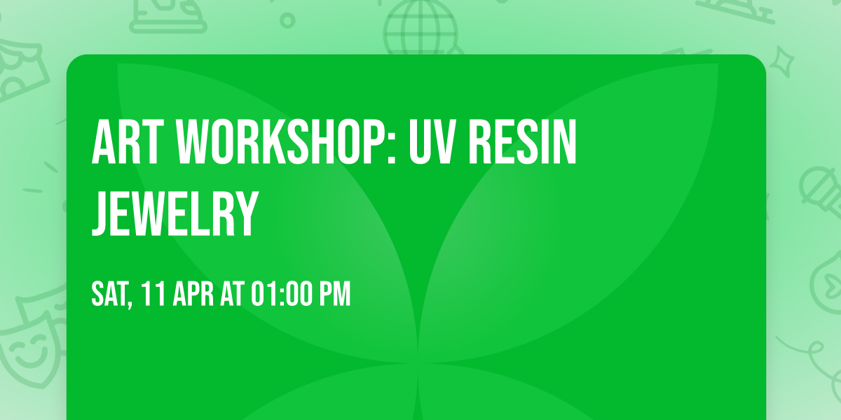 Art Workshop: UV Resin Jewelry