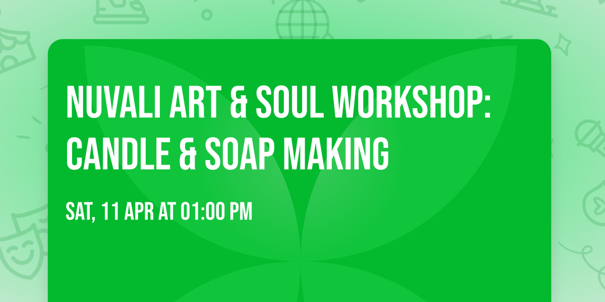 Nuvali Art & Soul Workshop: Candle & Soap Making 