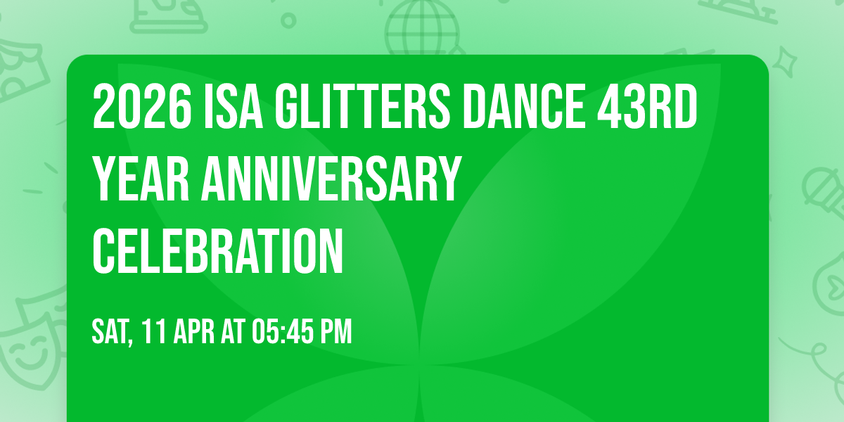 2026 ISA GLITTERS DANCE 43RD YEAR ANNIVERSARY CELEBRATION 