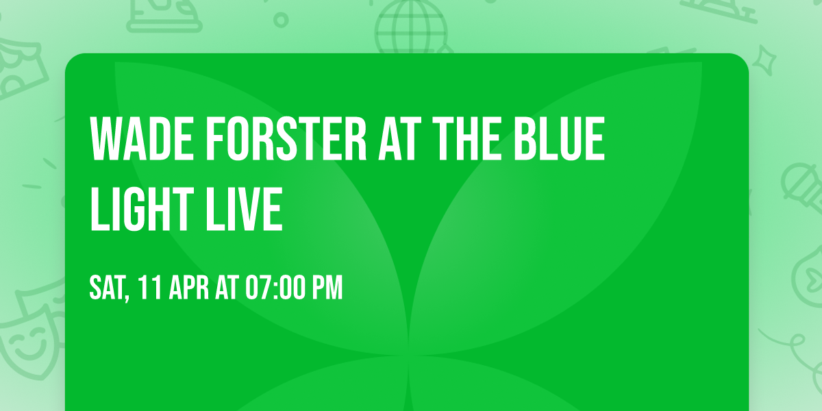 Wade Forster at The Blue Light Live