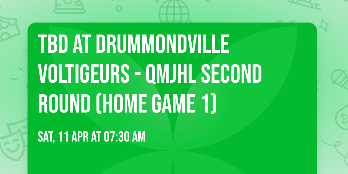 TBD at Drummondville Voltigeurs - QMJHL Second Round (Home Game 1)