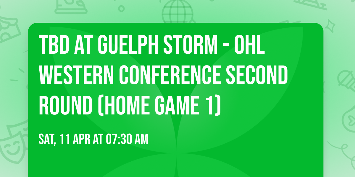 TBD at Guelph Storm - OHL Western Conference Second Round (Home Game 1)