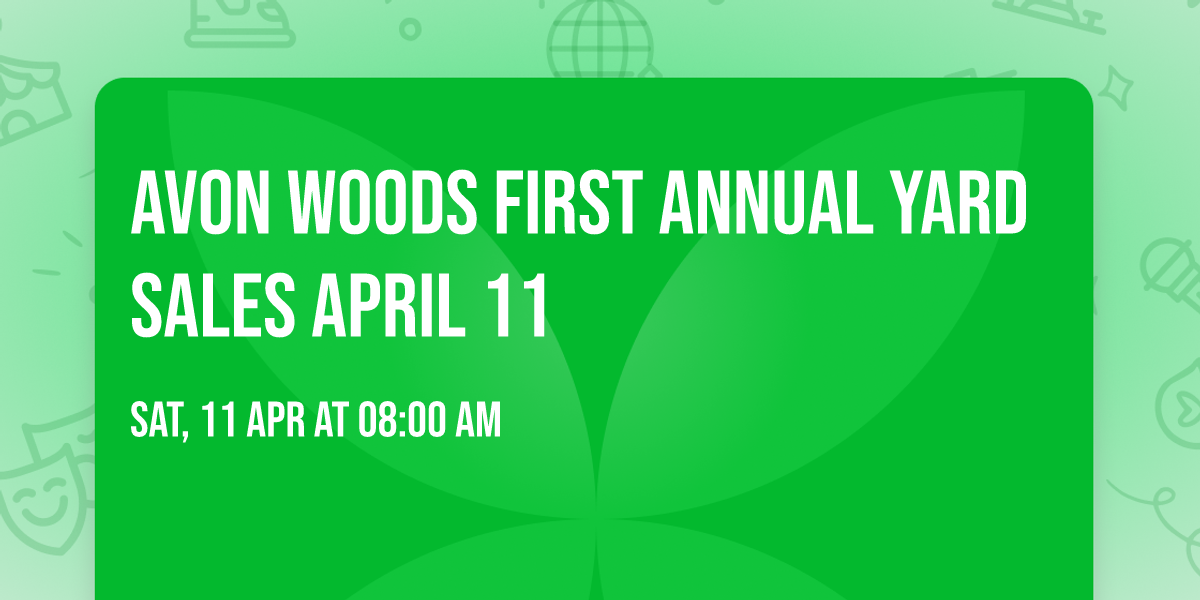 Avon Woods First Annual Yard Sales April 11
