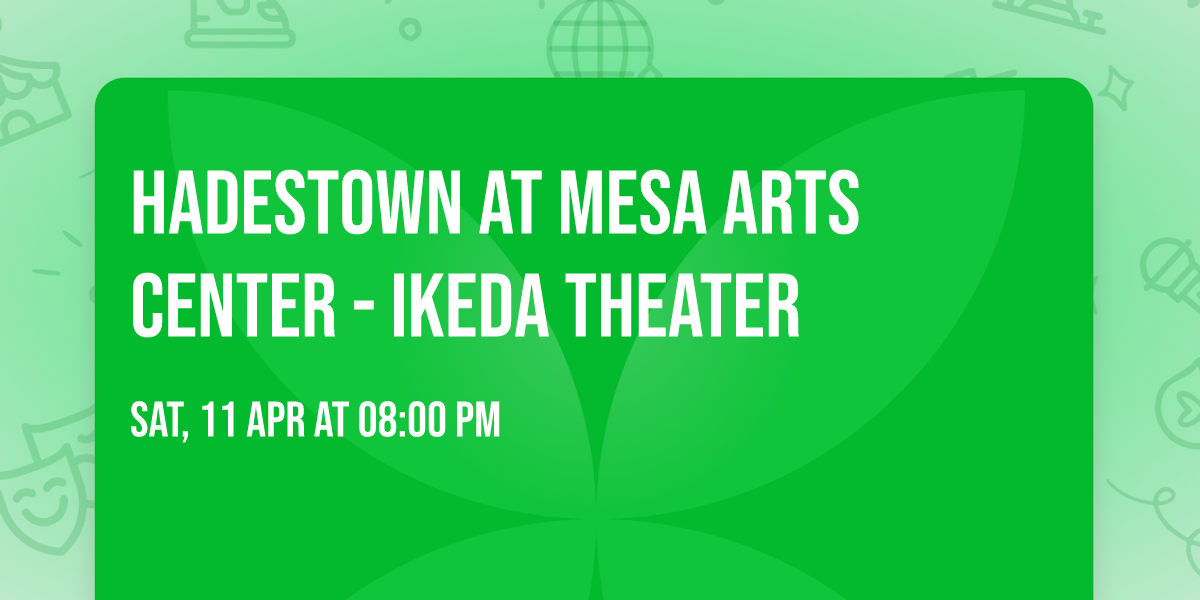Hadestown at Mesa Arts Center - Ikeda Theater