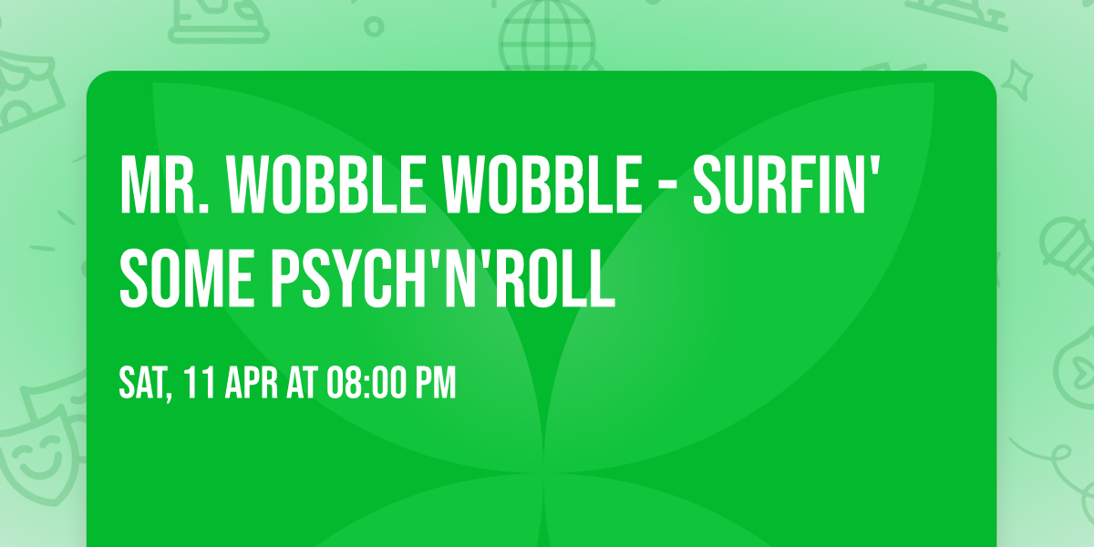 Mr. Wobble Wobble - Surfin' some Psych'n'Roll