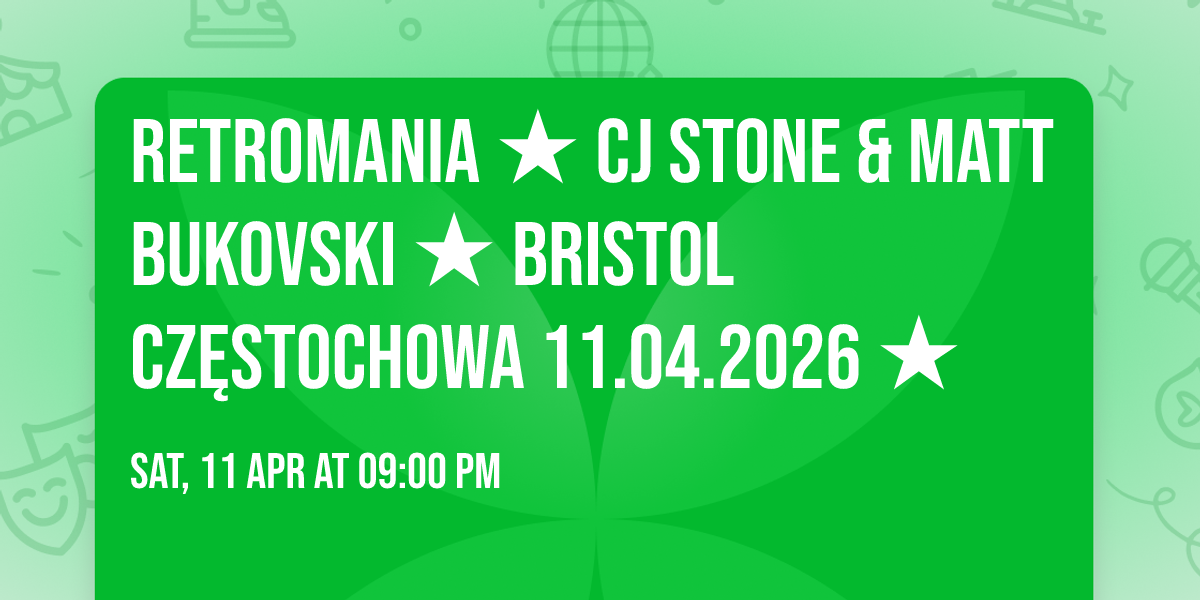 RETROMANIA \u2605 CJ STONE & MATT BUKOVSKI \u2605 BRISTOL CZ\u0118STOCHOWA 11.04.2026 \u2605