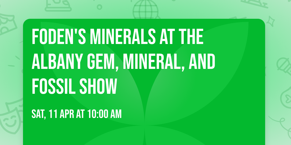 Foden's Minerals at the Albany Gem, Mineral, and Fossil Show