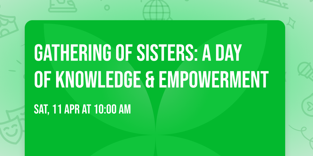 Gathering of Sisters: A Day of Knowledge & Empowerment