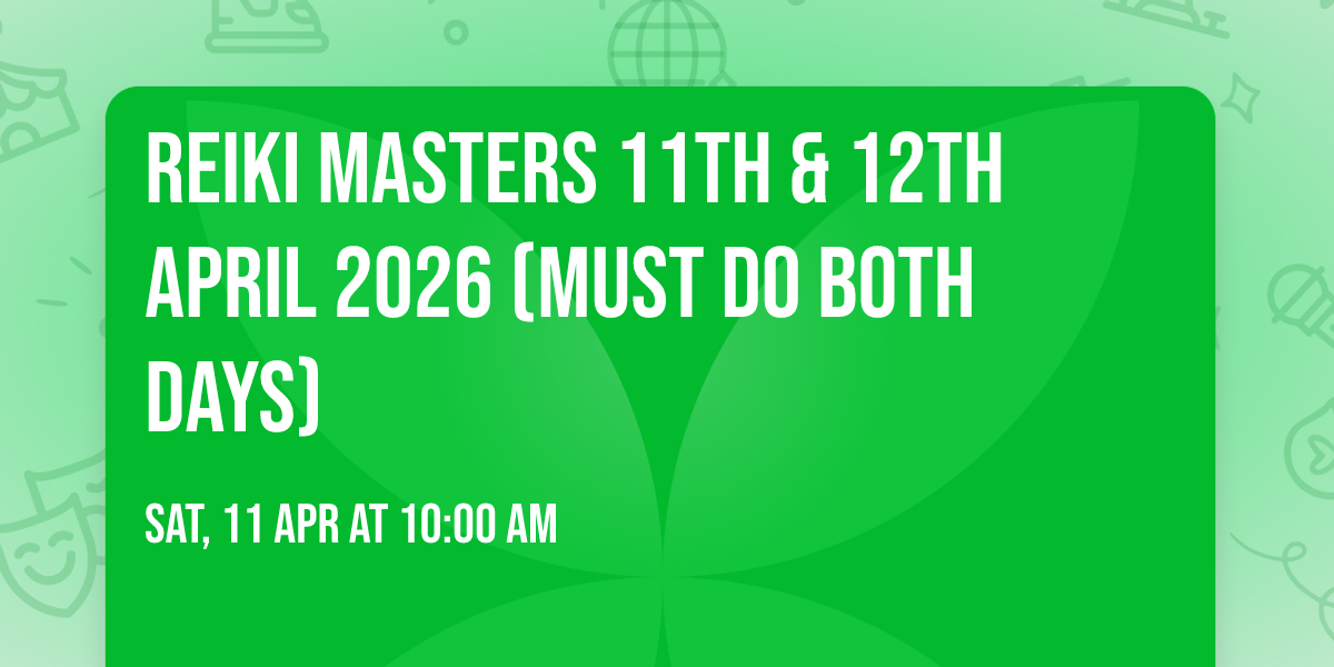 Reiki Masters 11th & 12th April 2026 (MUST DO BOTH DAYS)