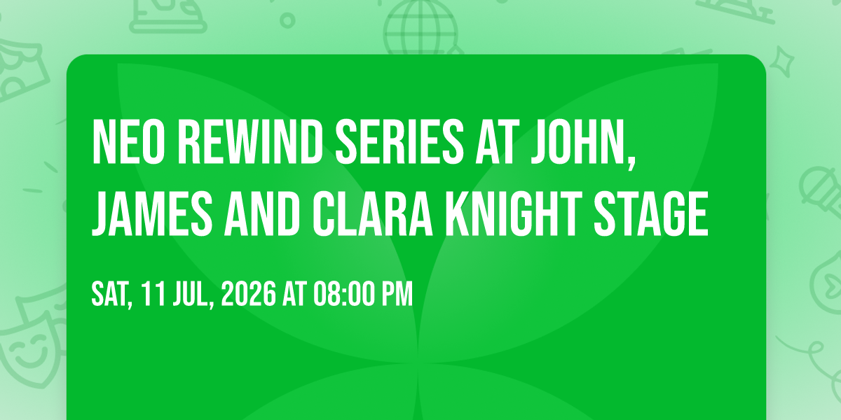 NEO Rewind Series at John, James and Clara Knight Stage