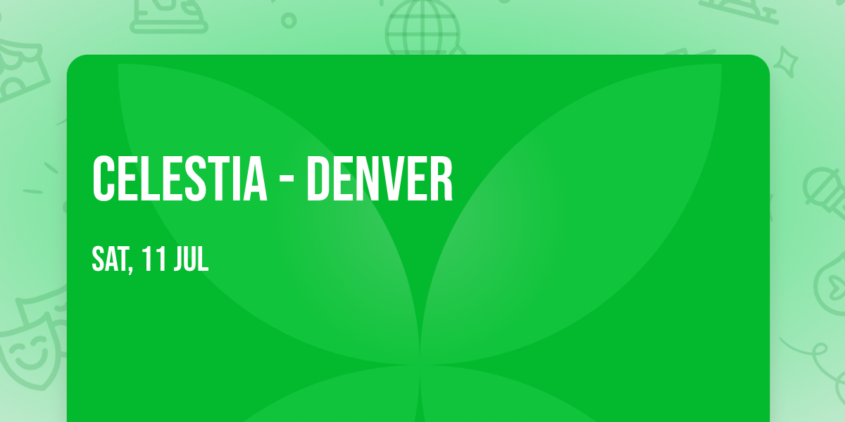 Celestia - Denver