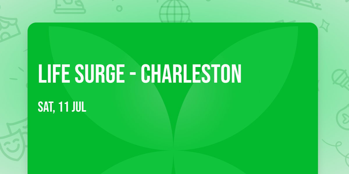 Life Surge - Charleston