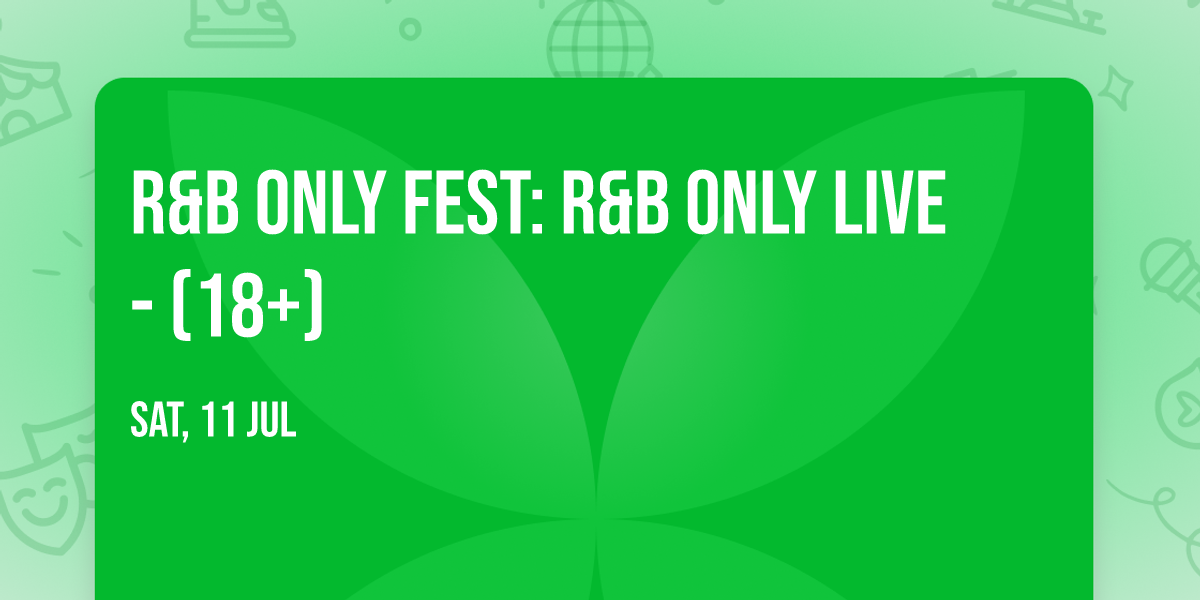 R&B Only Fest: R&B Only Live -  (18+)