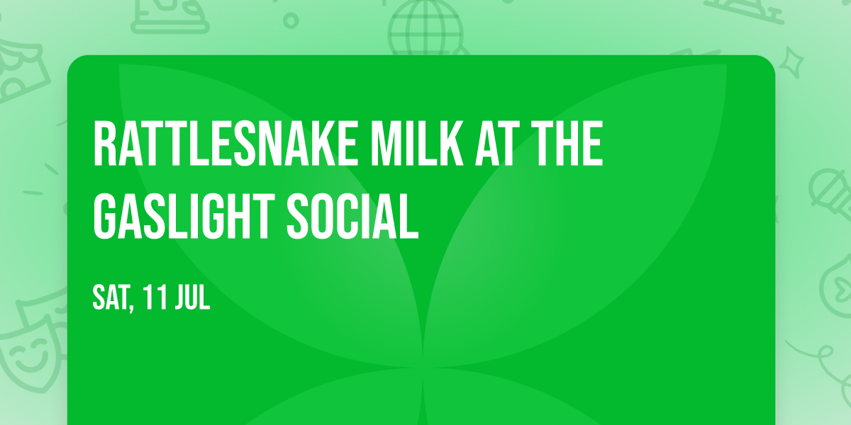 Rattlesnake Milk at The Gaslight Social