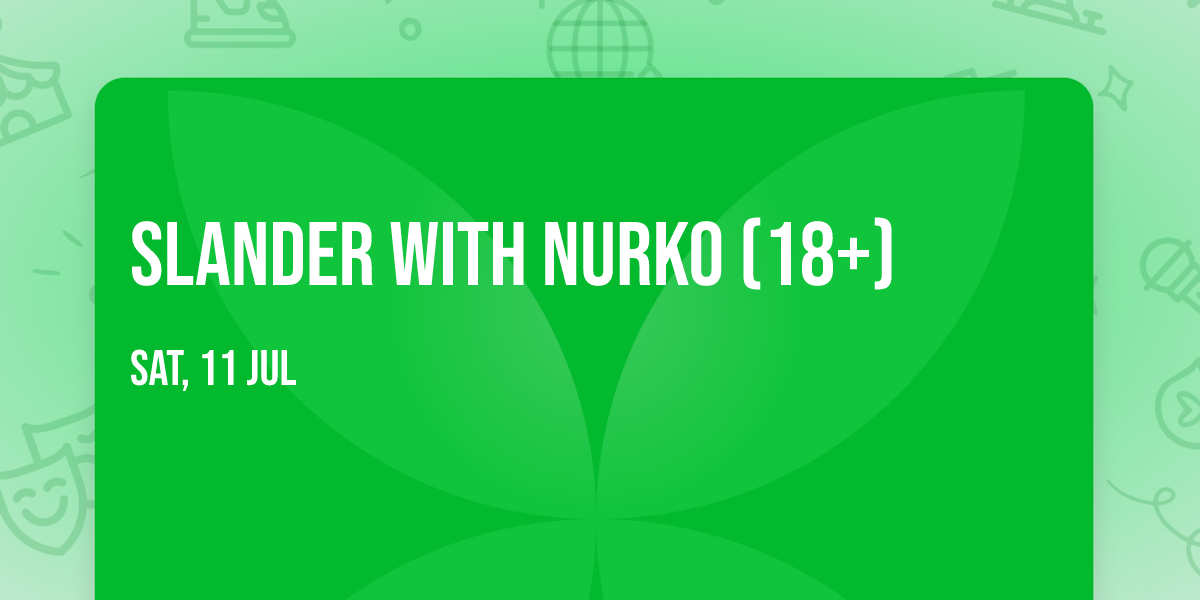 Slander with Nurko (18+)