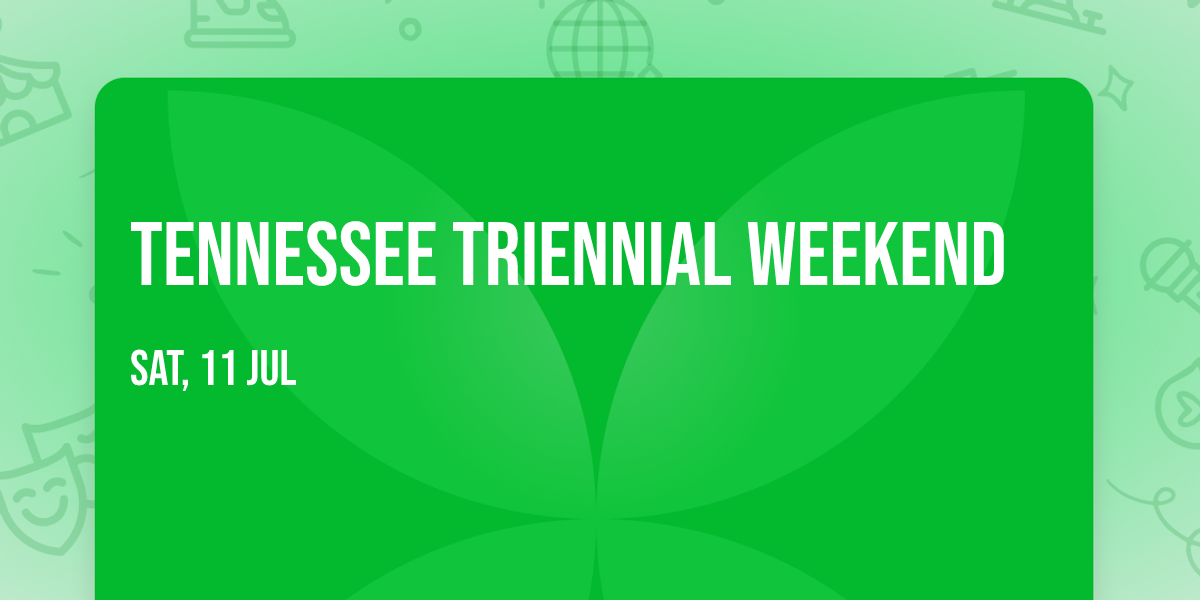 Tennessee Triennial Weekend