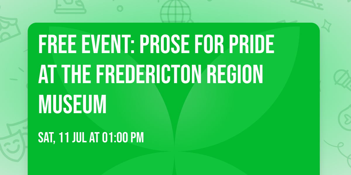 FREE event: Prose for Pride at the Fredericton Region Museum