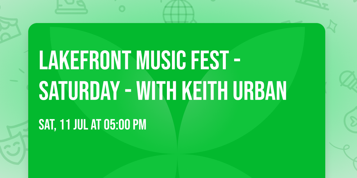 Lakefront Music Fest - Saturday - with Keith Urban