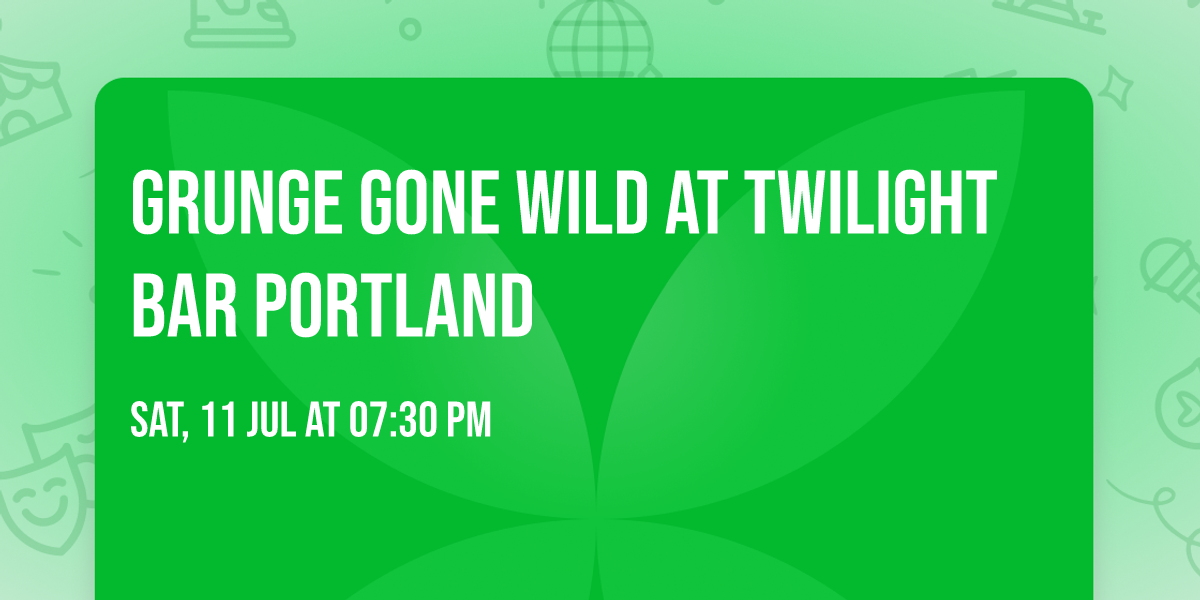 \ud83d\udd25\ud83d\udd25\ud83d\udd25\ud83d\udd25GRUNGE GONE WILD AT TWILIGHT BAR PORTLAND\ud83d\udd25\ud83d\udd25\ud83d\udd25\ud83d\udd25