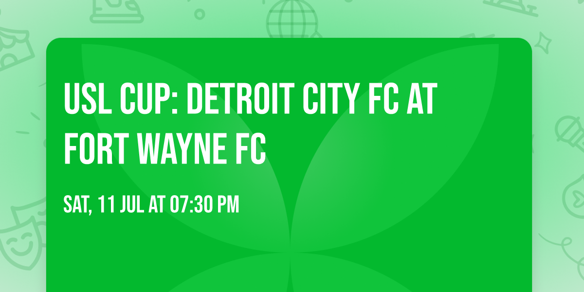 USL Cup: Detroit City FC at Fort Wayne FC