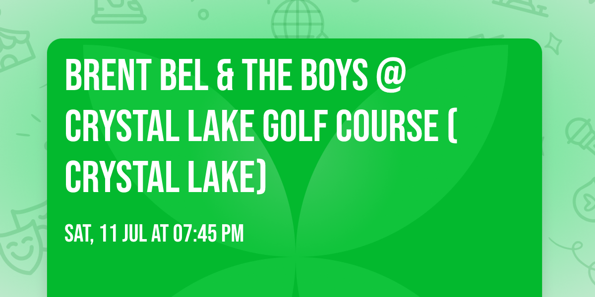 Brent Bel & The Boys @ Crystal Lake Golf Course (Crystal Lake)