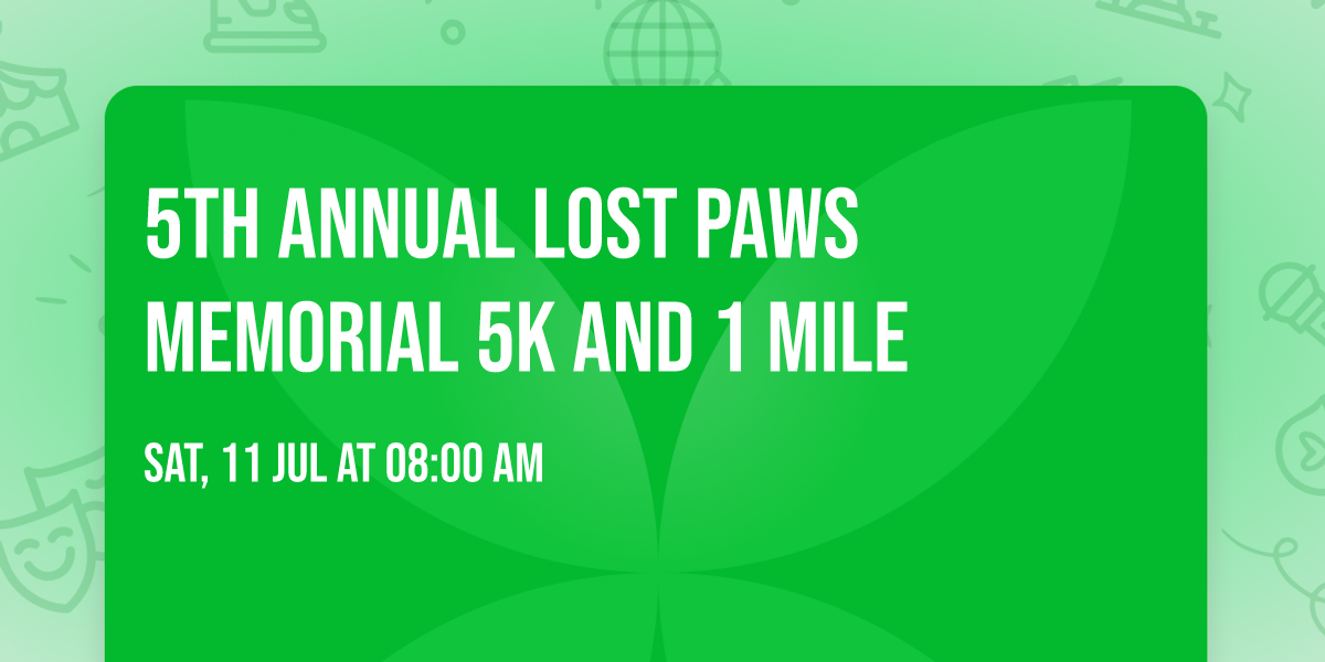 5th Annual Lost Paws Memorial 5k and 1 Mile