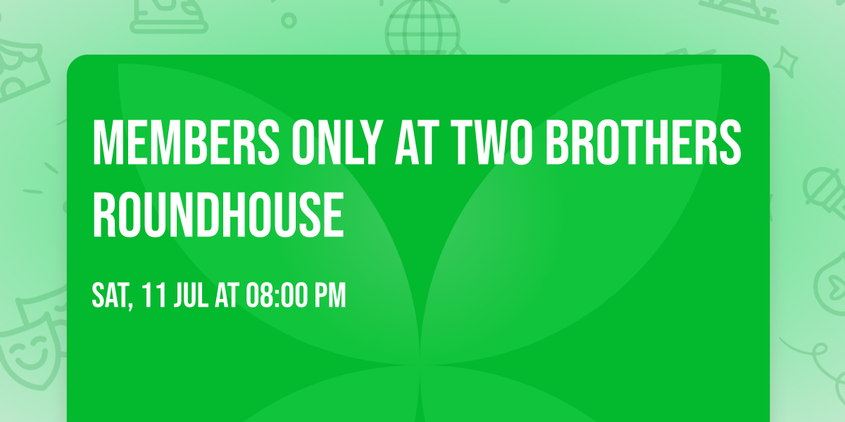 Members Only at Two Brothers Roundhouse