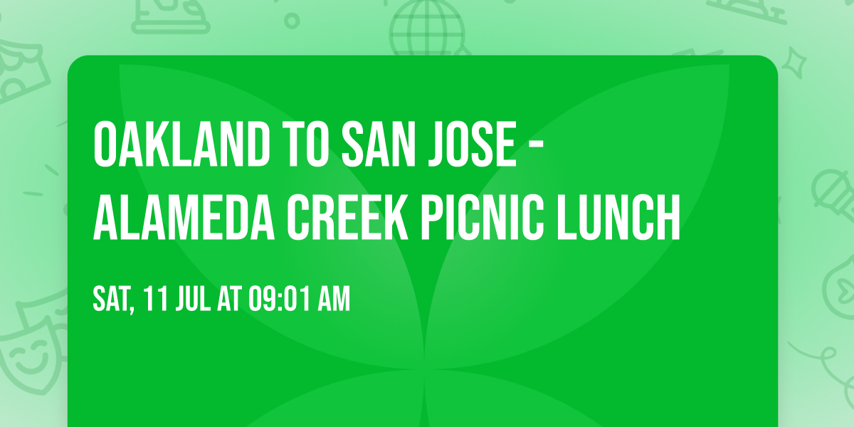 Oakland to San Jose - Alameda Creek Picnic Lunch