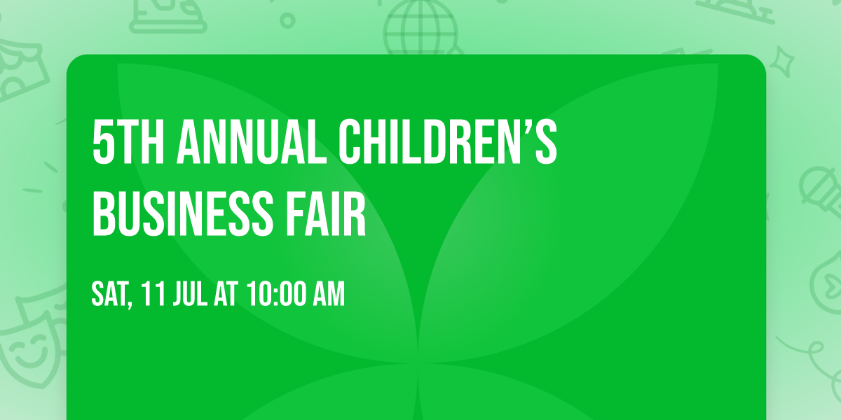 5th Annual Children\u2019s Business Fair 
